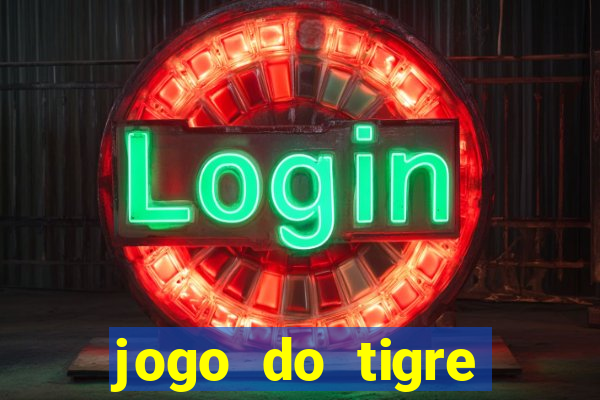 jogo do tigre ganha dinheiro mesmo